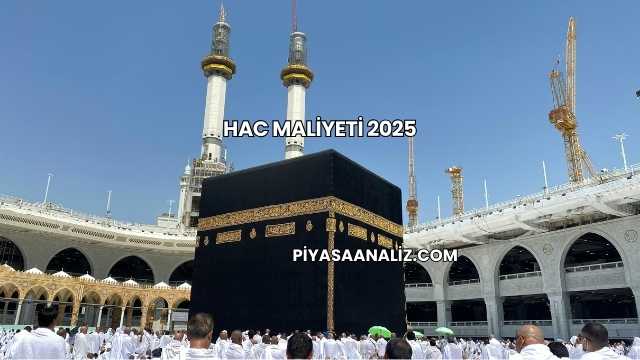 Hac Maliyeti 2025