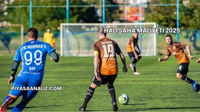 Halı Saha Maliyeti 2025
