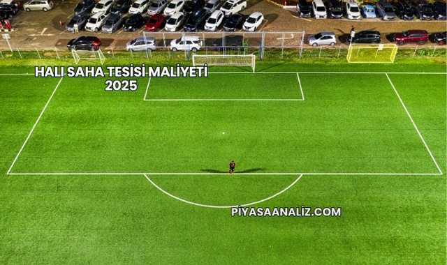 Halı Saha Tesisi Maliyeti 2025