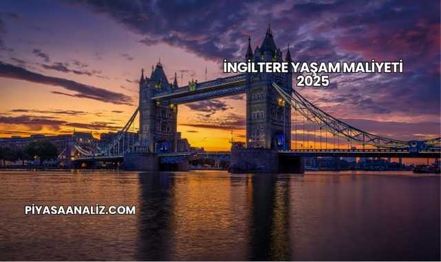 İngiltere Yaşam Maliyeti 2025