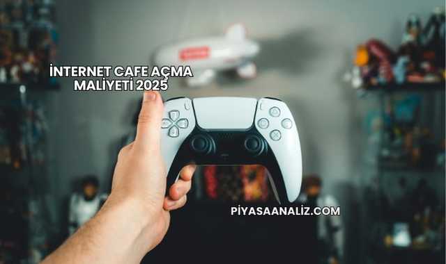 İnternet Cafe Açma Maliyeti 2025