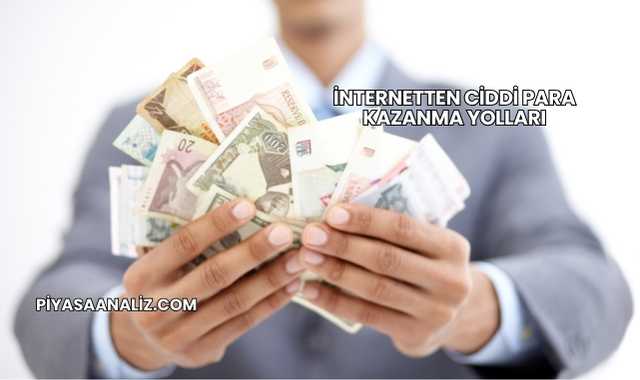 İnternetten Ciddi Para Kazanma Yolları