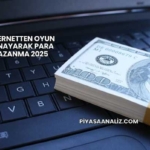 İnternetten Oyun Oynayarak Para Kazanma 2025