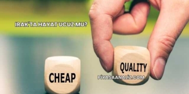 Irak'ta Hayat Ucuz mu?