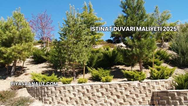 İstinat Duvarı Maliyeti 2025