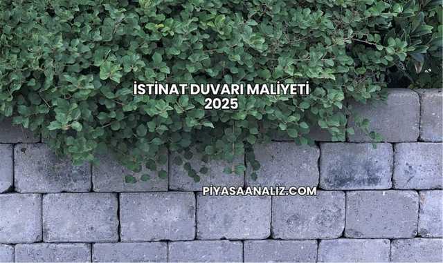 İstinat Duvarı Maliyeti 2025