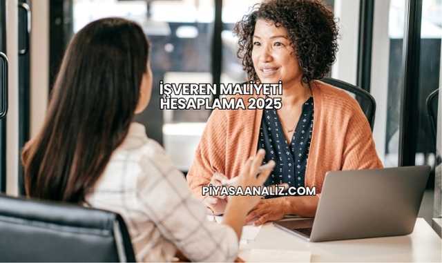 İşveren Maliyeti Hesaplama 2025