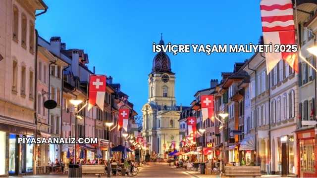 İsviçre Yaşam Maliyeti 2025