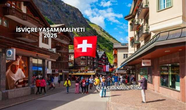 İsviçre Yaşam Maliyeti 2025