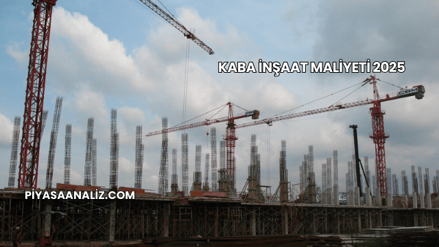 Kaba İnşaat Maliyeti 2025