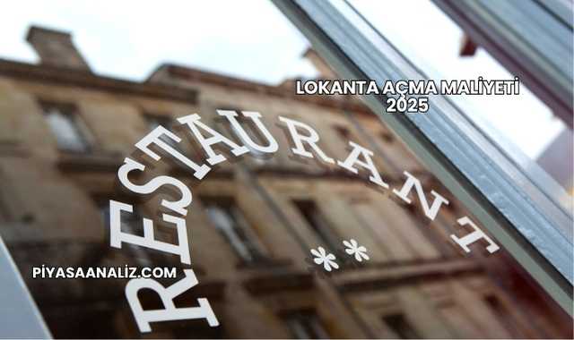 Lokanta Açma Maliyeti 2025