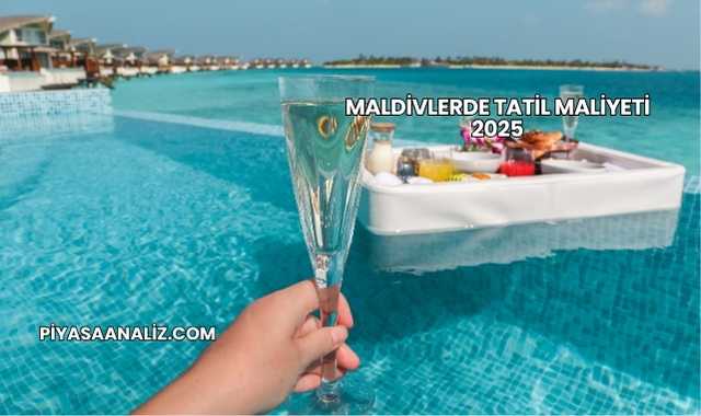 Maldivlerde Tatil Maliyeti 2025