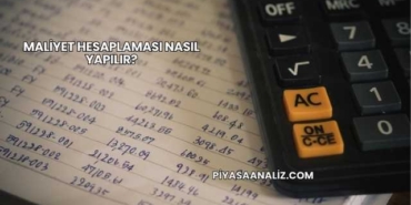 Maliyet Hesaplaması Nasıl Yapılır?