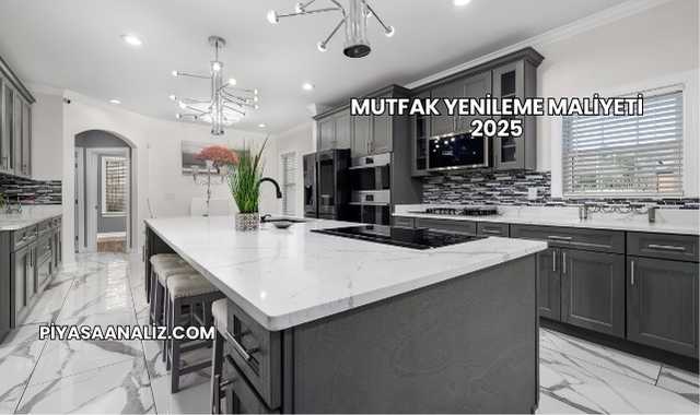 Mutfak Yenileme Maliyeti 2025