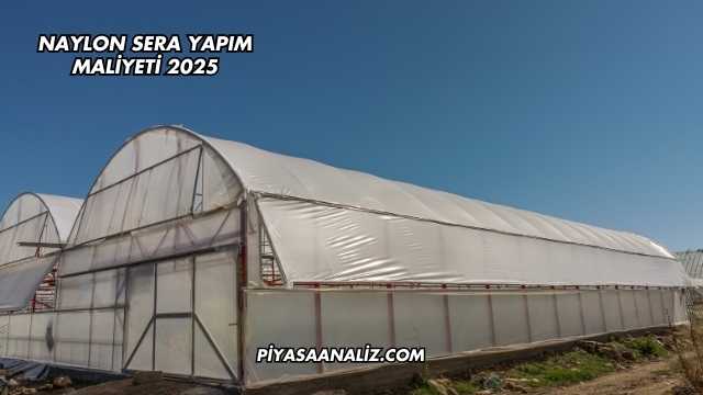 Naylon Sera Yapım Maliyeti 2025
