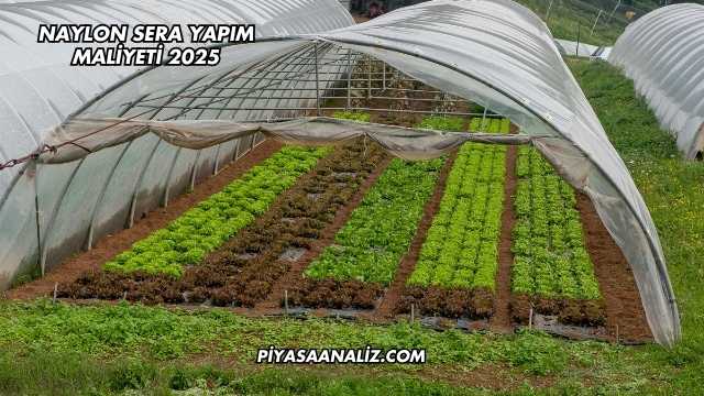Naylon Sera Yapım Maliyeti 2025