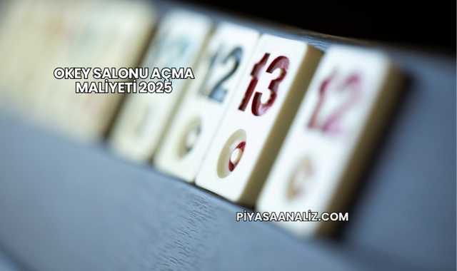 Okey Salonu Açma Maliyeti 2025