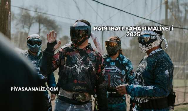 Paintball Sahası Maliyeti 2025