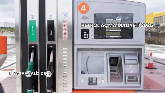 Petrol Açma Maliyeti 2025