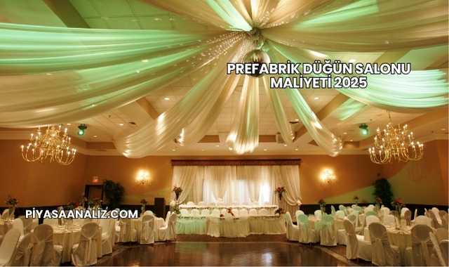 Prefabrik Düğün Salonu Maliyeti 2025