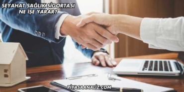 Seyahat Sağlık Sigortası Ne İşe Yarar?