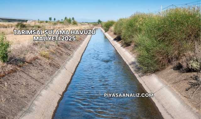 Tarımsal Sulama Havuzu Maliyeti 2025
