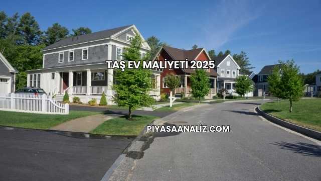 Taş Ev Maliyeti 2025