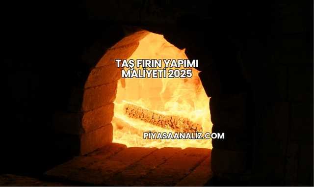 Taş Fırın Yapımı Maliyeti 2025
