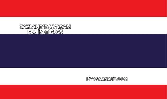 Tayland’da Yaşam Maliyeti 2025