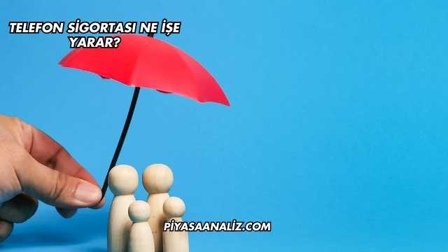 Telefon Sigortası Ne İşe Yarar?