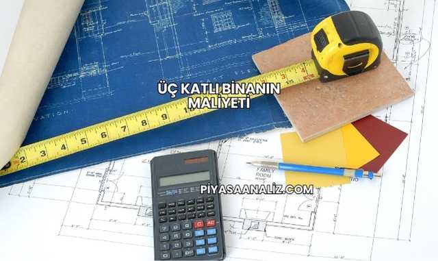 Üç Katlı Binanın Maliyeti