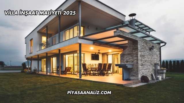 Villa İnşaat Maliyeti 2025