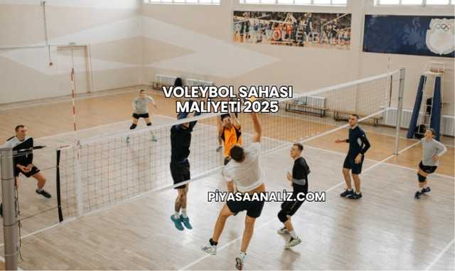 Voleybol Sahası Maliyeti 2025