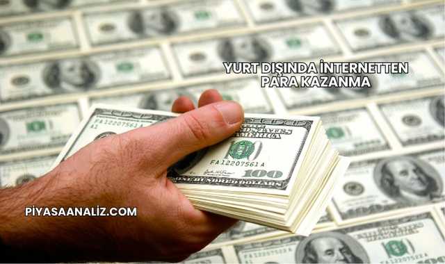 Yurt Dışında İnternetten Para Kazanma