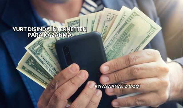 Yurt Dışında İnternetten Para Kazanma